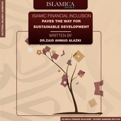 Islamic Financial Inclusion Paves <br> The Way for Sustainable Development